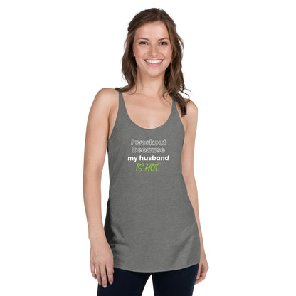 My Husband is Hot - Racerback Graphic Tank Top