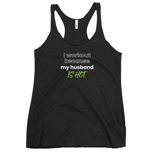 My Husband is Hot - Racerback Graphic Tank Top